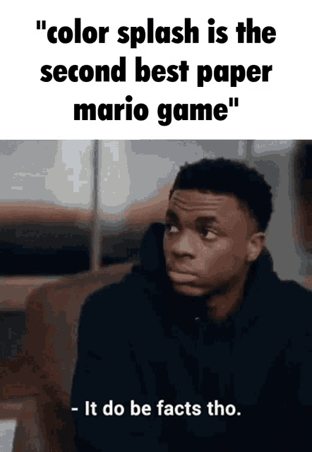 a man is sitting on a couch with a caption that says color splash is the second best paper mario game