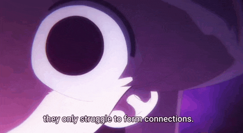 a close up of a cartoon character 's face with the words `` they only struggle to form connections '' .