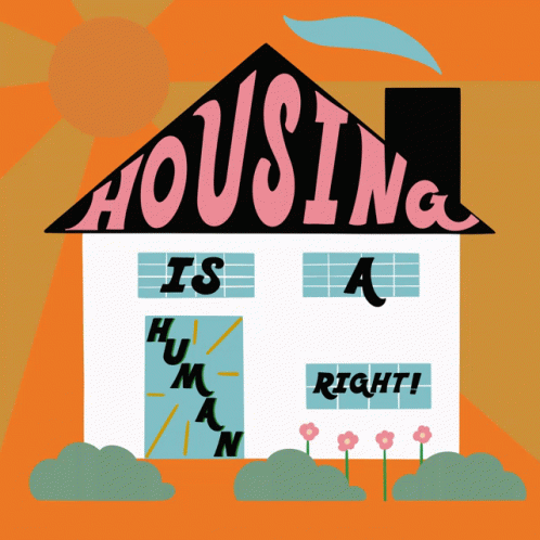 Housing Is A Human Right Housing Is A Right GIF - Housing Is A Human Right Housing Is A Right Equal Housing GIFs