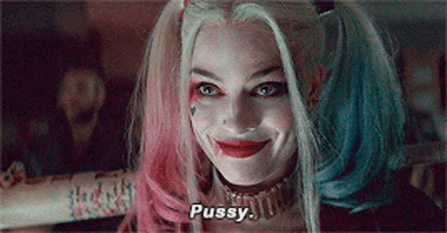 harley quinn from suicide squad is smiling and saying pussy