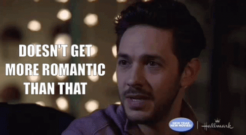 Hallmarkies Doesnt Get More Romantic GIF - Hallmarkies Doesnt Get More Romantic Doesnt Get More Romantic Than That GIFs