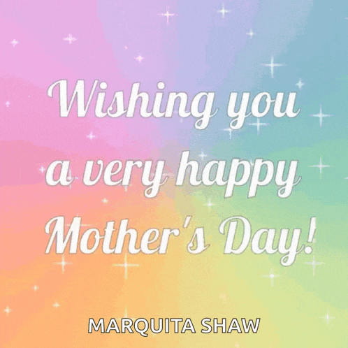 a mother 's day card from marquita shaw