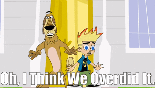 a cartoon of a boy and a dog with the words oh i think we overdid it