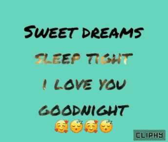 a blue background with the words sweet dreams sleep tight i love you goodnight on it