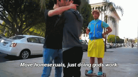 a man riding a hover board says move homosexuals just doing gods work