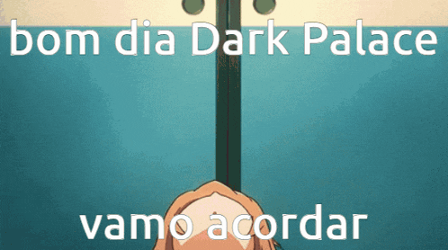 a picture of a girl with the words bom dia dark palace vamo acordar