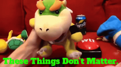 Sml Bowser Junior GIF - Sml Bowser Junior These Things Dont Matter GIFs
