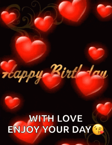a happy birthday greeting card with red hearts and the words with love enjoy your day