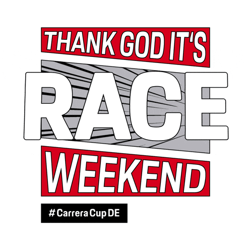 a sign that says thank god it 's race weekend on it