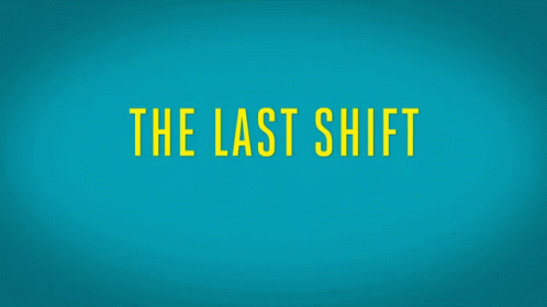 The Last Shift An American Story GIF - The Last Shift An American Story Title GIFs