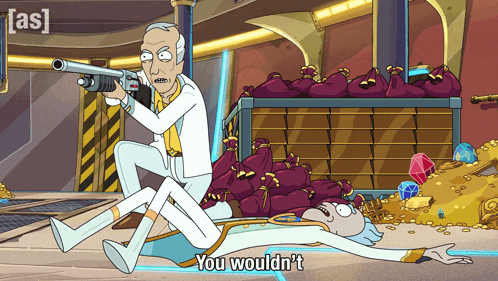 a cartoon of a man holding a gun with the words you would n't on the bottom