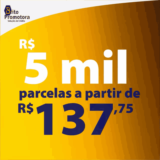 an advertisement for brito promotora says 5 mil parcelas a partir de r $ 13775