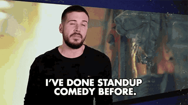 a man says i 've done standup comedy before