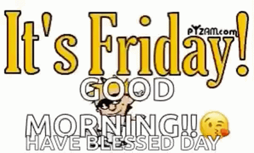 Its Friday Good Morning GIF - Its Friday Friday Good Morning GIFs