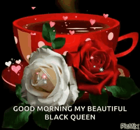 a red cup of coffee with two white roses and the words `` good morning my beautiful black queen '' .
