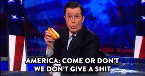 America Come Or Dont GIF - America Come Or Dont We Dont Give A Shift GIFs
