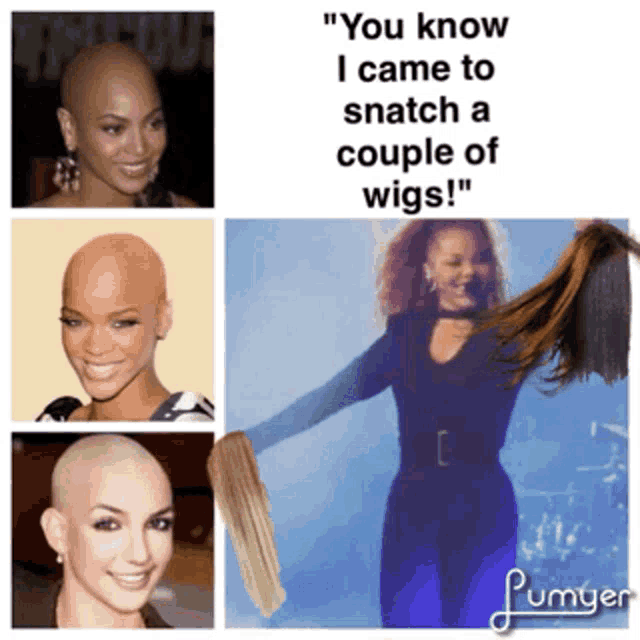 a picture of a woman with a bald head and the caption " you know i came to snatch a couple of wigs "
