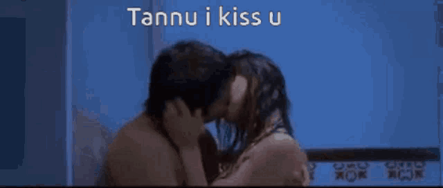 a man and a woman kissing with the words tannu i kiss u below them
