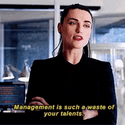 a woman says management is such a waste of your talents .