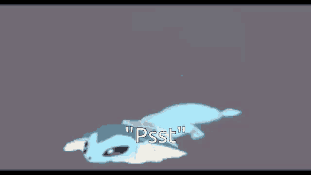 a pixel art of a blue pokemon with the words " psst " written below it