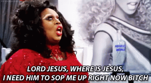 Lord Jesus, Where Is Jesus, I Need Him To Sop Me Up Right Now Bitch GIF - Latrice Royale Ru Pauls Drag Race Ru Paul GIFs