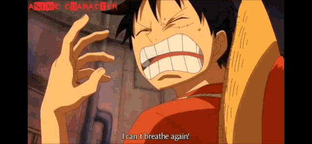 a monkey d luffy from one piece says i can 't breathe again