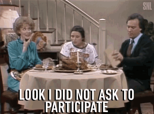 I Did Not Ask To Participate Snl80s GIF - I Did Not Ask To Participate I Did Not Ask Snl80s GIFs