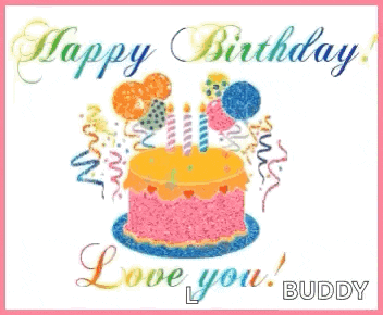 a birthday card with a cake and balloons that says " happy birthday love you buddy "