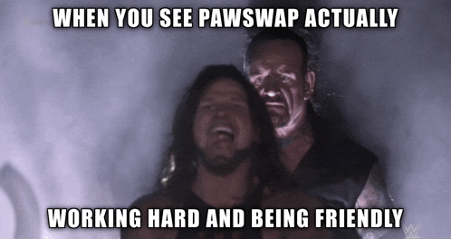 two wrestlers are standing next to each other with a caption that says when you see pawswap actually working hard and being friendly