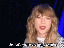 Taylor Swift What Were Doing Tonight GIF