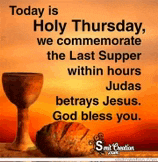 today is holy thursday we commemorate the last supper within hours judas betrays jesus . god bless you .