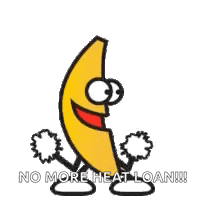 a cartoon banana with arms and legs is cheering with the words `` no more heat loan '' written below it .