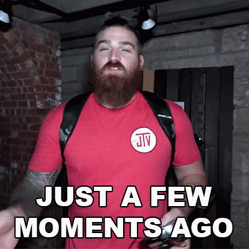 Just A Few Moments Ago Jake The Viking GIF - Just A Few Moments Ago Jake The Viking Just A While Ago GIFs