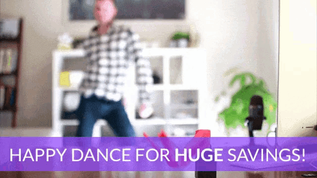 a man is dancing in a living room with the words happy dance for huge savings below him