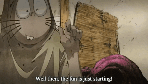 a cartoon character says well then, the fun is just starting