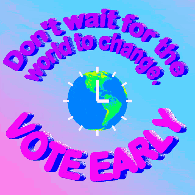 a poster that says do n't wait for the world to change