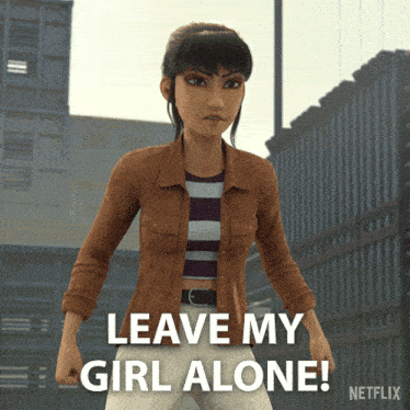 a cartoon character says leave my girl alone on netflix
