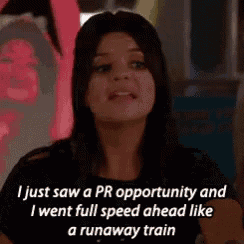 a woman says i just saw a pr opportunity and i went full speed ahead like a runaway train .