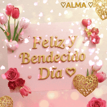 a card that says feliz y bendecido dia is surrounded by flowers and hearts