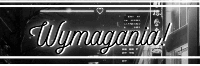 a black and white photo with the words wymagania