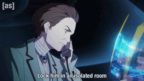 a man talking on a phone with the words lock him in an isolated room