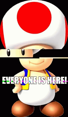 Everyone Is Here Toad GIF - Everyone Is Here Toad Except Toad GIFs