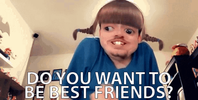 a man with pigtails and a beard is asking if he wants to be best friends
