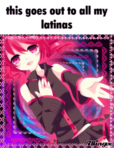 a picture of a girl with the words " this goes out to all my latinas " on it