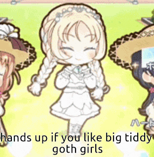a cartoon of three goth girls standing next to each other with the words `` hands up if you like big tiddy goth girls '' .