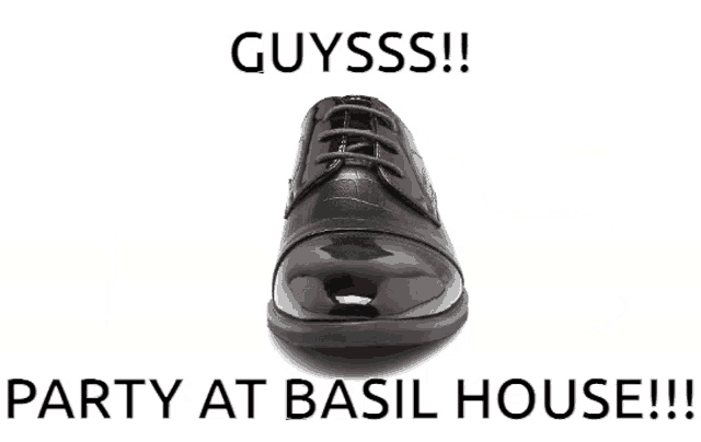 a picture of a shoe and the words party at basil house