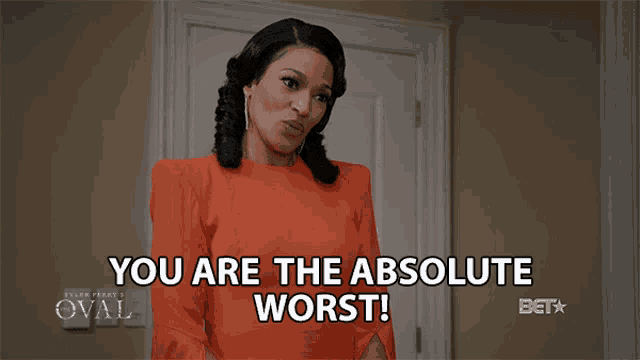 You Are The Absolute Worst Mean GIF - You Are The Absolute Worst Mean Bad GIFs