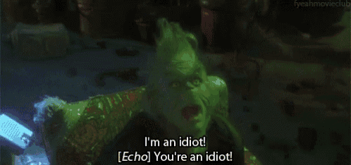 a scene from a movie that says " i 'm an idiot "