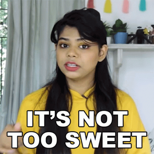 Its Not Too Sweet Shreya GIF - Its Not Too Sweet Shreya Buzzfeed India GIFs