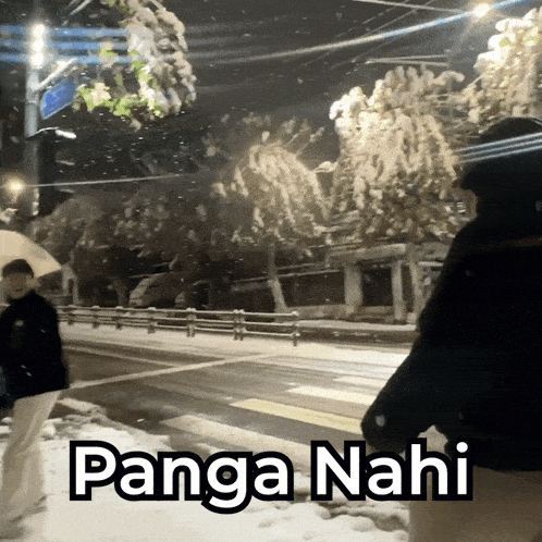 a picture of a snowy street with panga nahi written on the bottom
